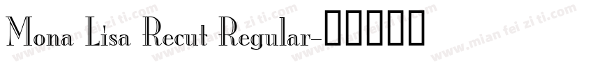 Mona Lisa Recut Regular字体转换